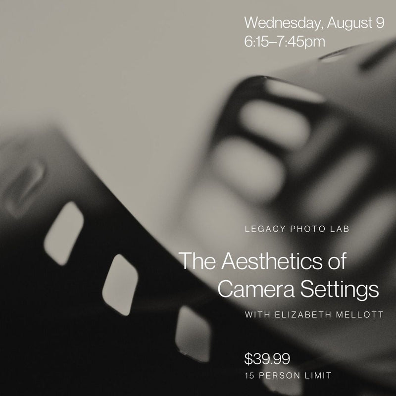 Class 3: The Aesthetics of Camera Settings, Wednesday, August 9th